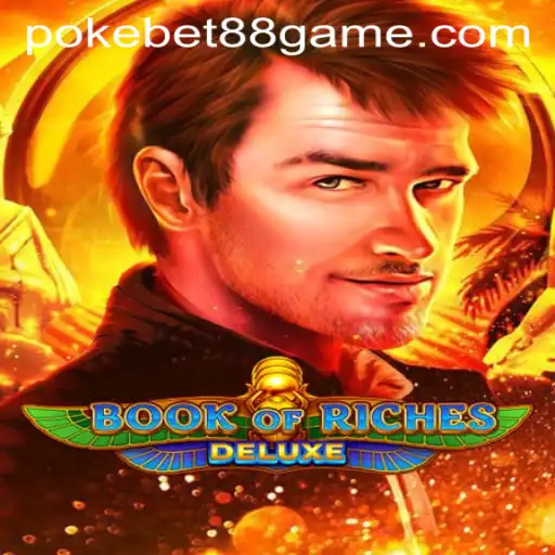 Exploring BookofRichesDeluxe: A Thrilling Voyage into Ancient Treasures with PokeBet88