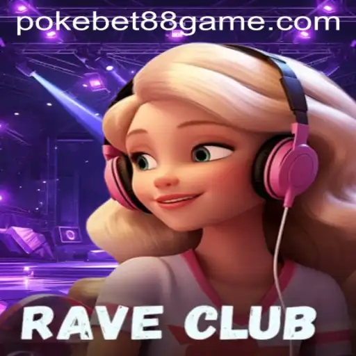 Exploring RaveClub: A Comprehensive Guide to the Exciting New Game and the Concept of PokeBet88