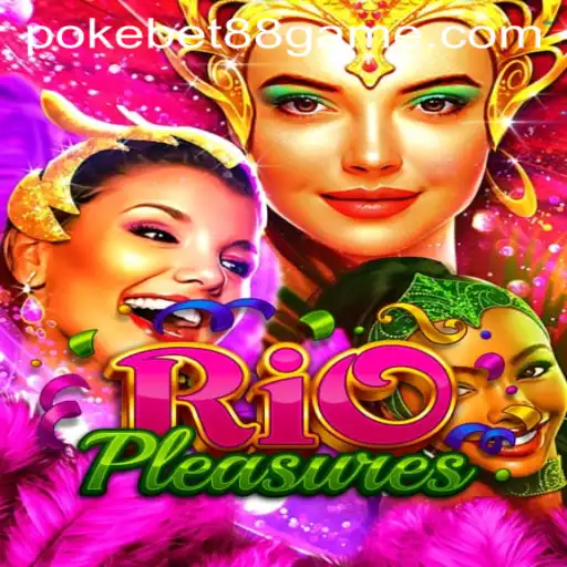 Exploring the World of RioPleasures and PokeBet88