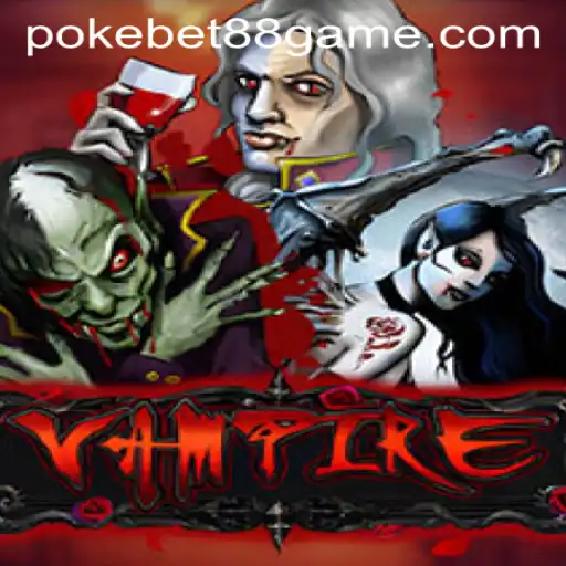 Exploring the Enigmatic World of Vampire: A Dive into PokeBet88's Latest Game Sensation